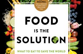 Food is the Solution: What to eat To Save the World