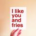 I Like You and Fries Card